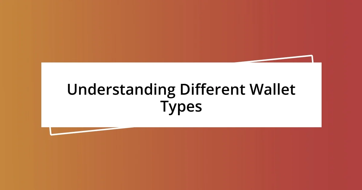 Understanding Different Wallet Types