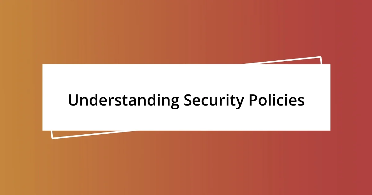 Understanding Security Policies