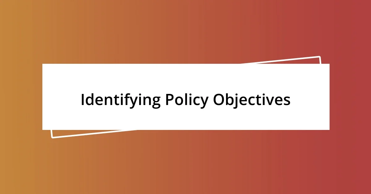 Identifying Policy Objectives