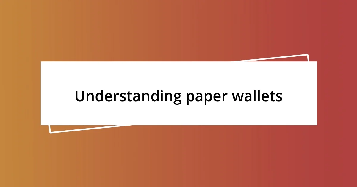 Understanding paper wallets