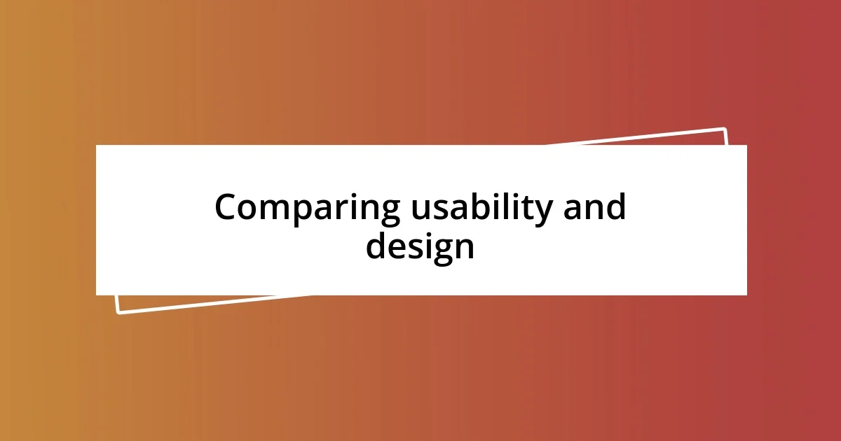 Comparing usability and design