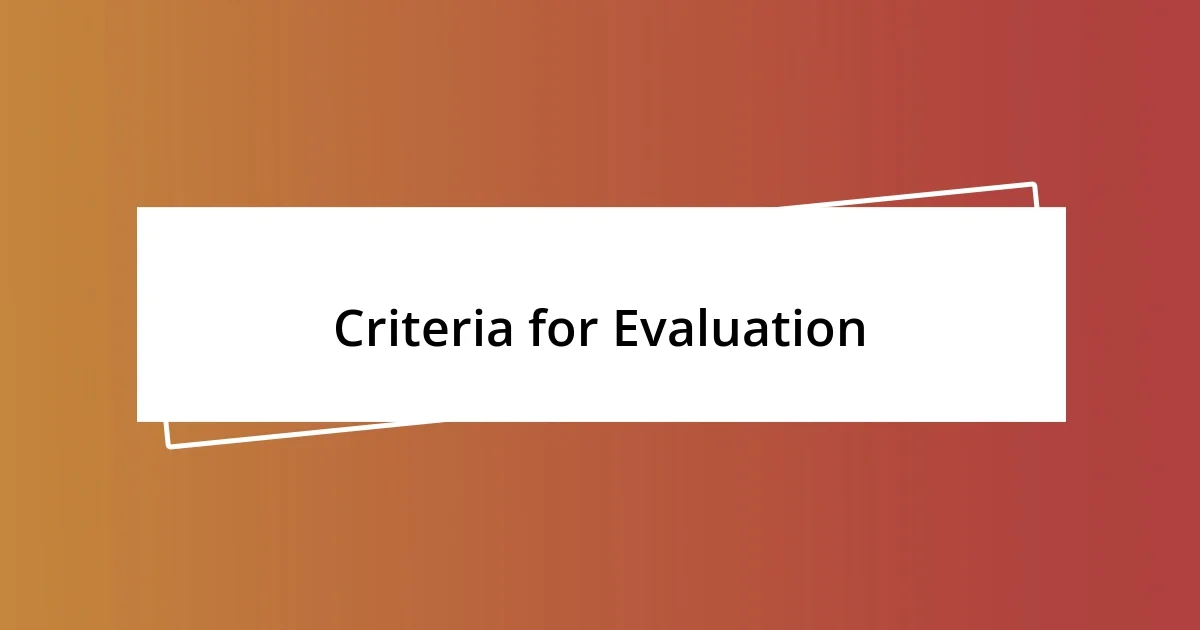 Criteria for Evaluation