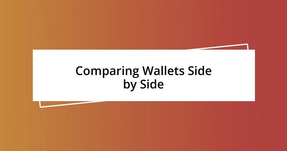 Comparing Wallets Side by Side