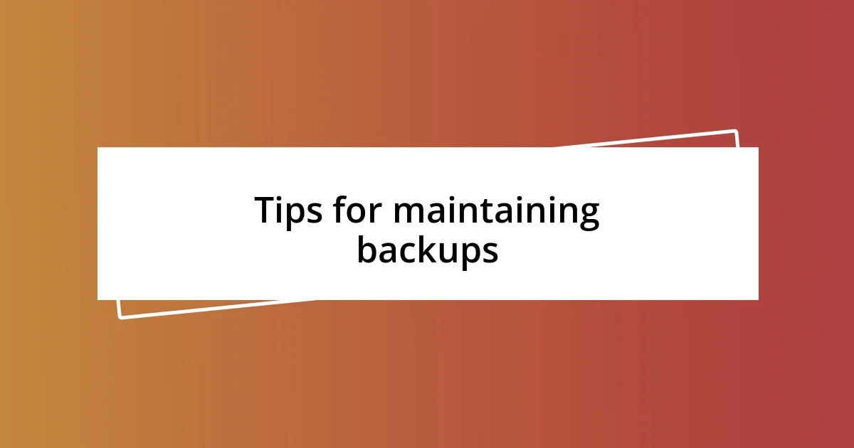 Tips for maintaining backups