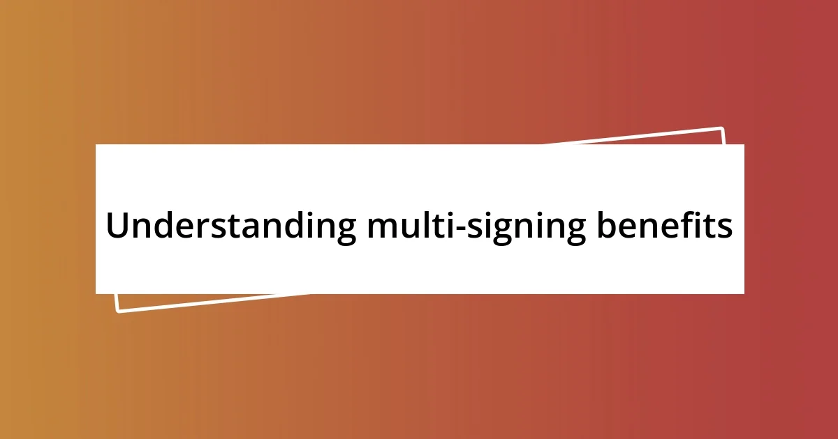 Understanding multi-signing benefits