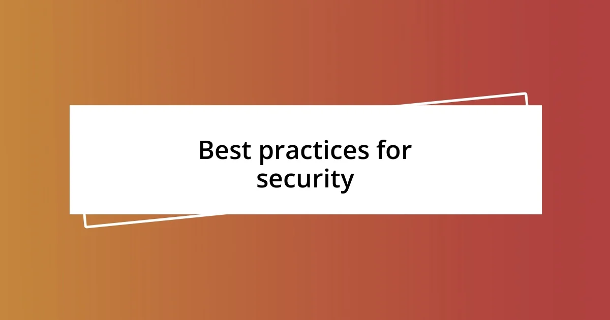 Best practices for security