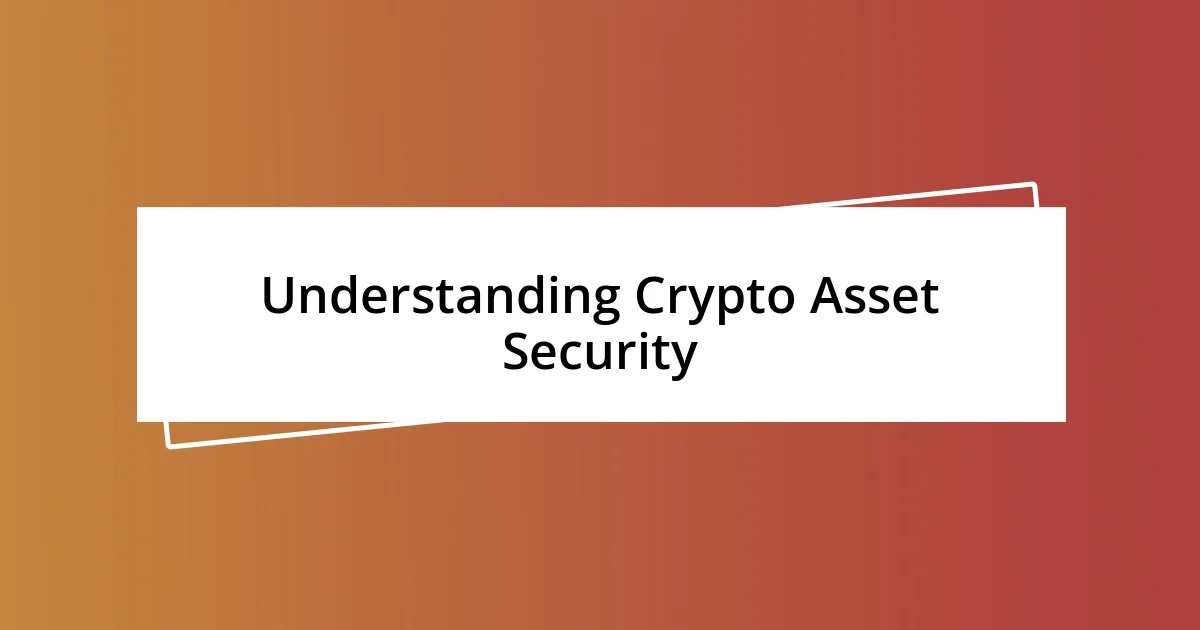 Understanding Crypto Asset Security