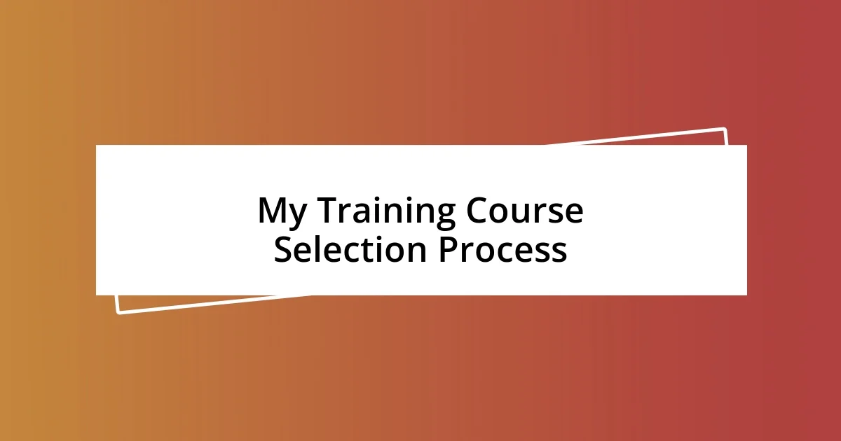 My Training Course Selection Process