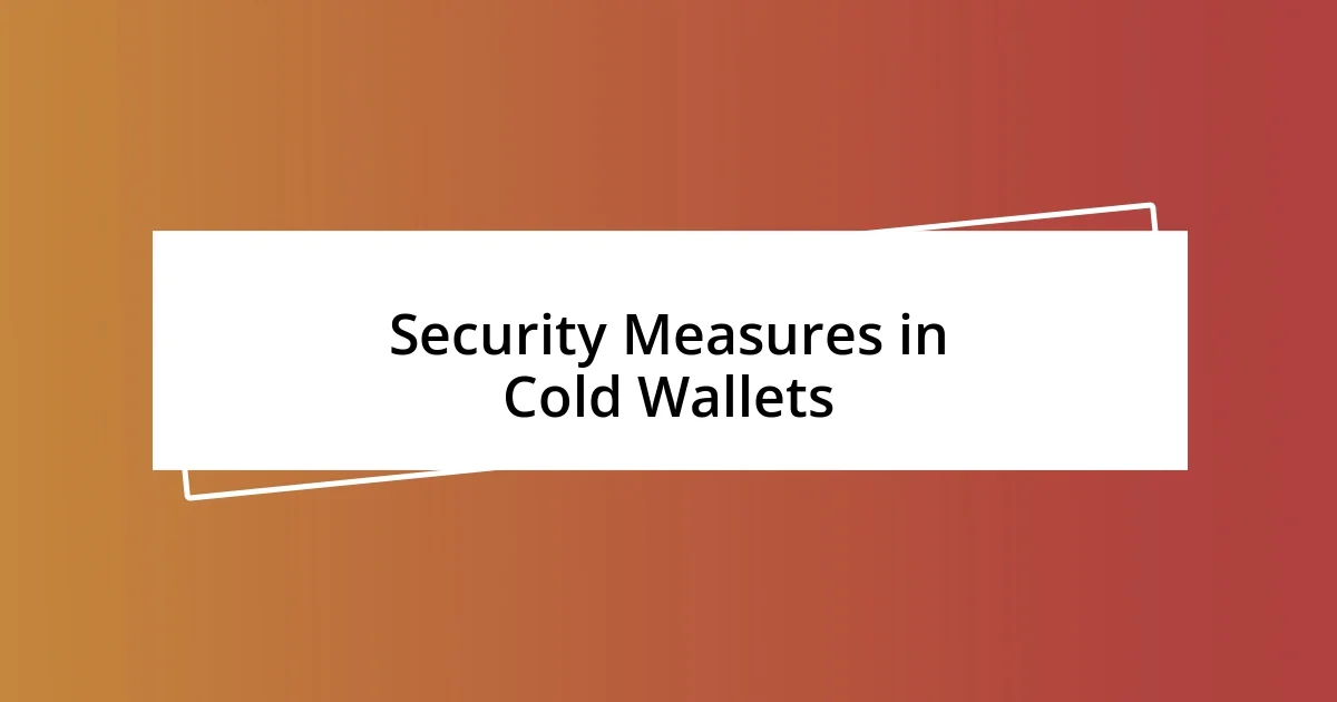 Security Measures in Cold Wallets