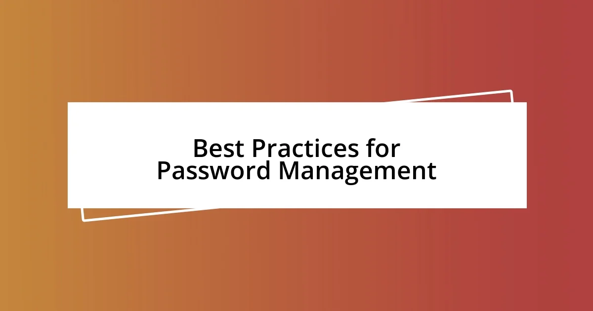 Best Practices for Password Management