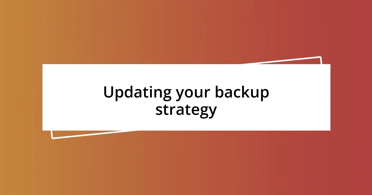 Updating your backup strategy