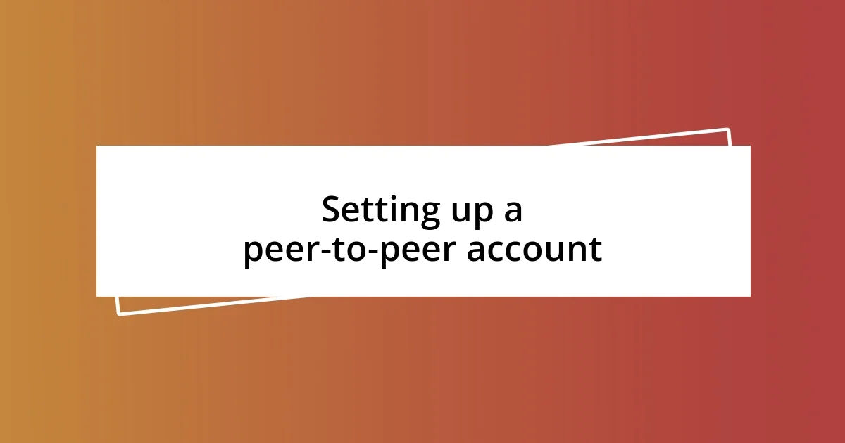 Setting up a peer-to-peer account