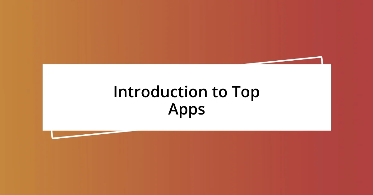 Introduction to Top Apps