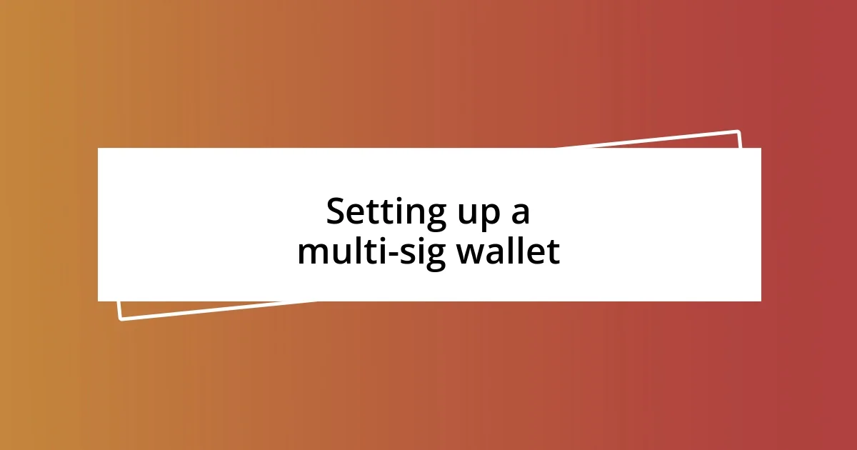 Setting up a multi-sig wallet