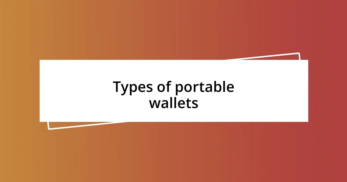 Types of portable wallets