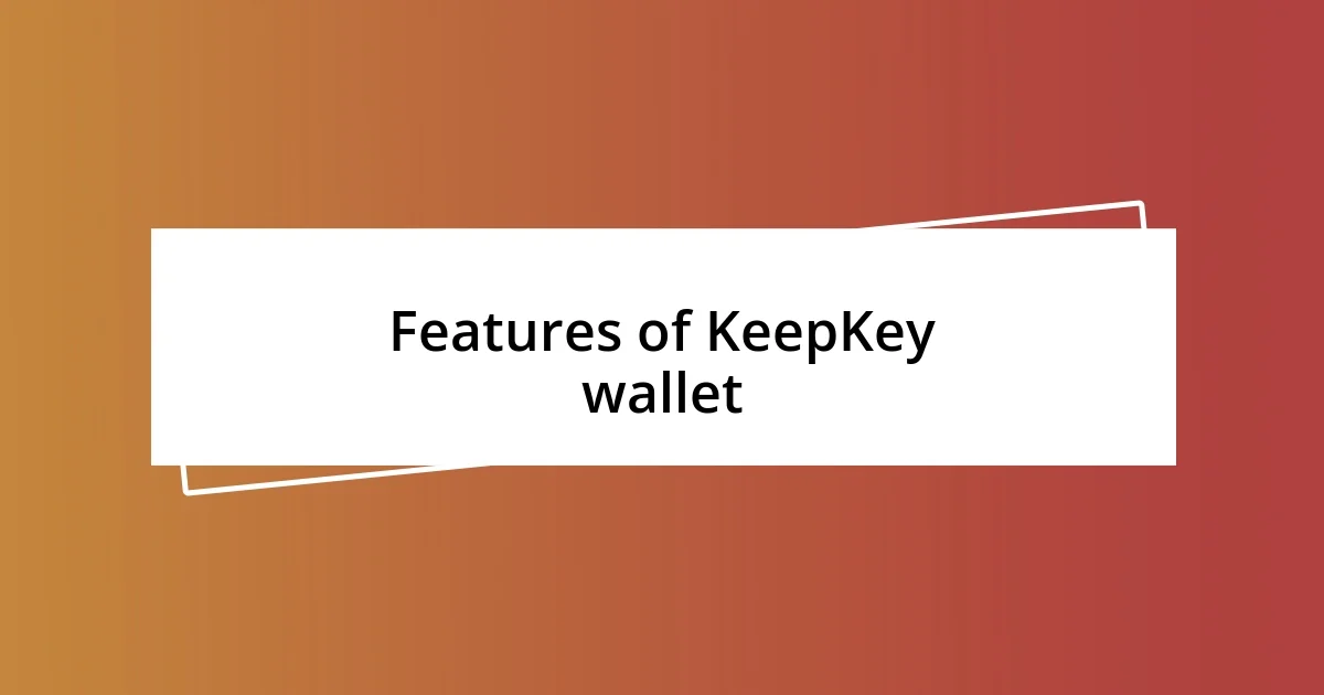 Features of KeepKey wallet