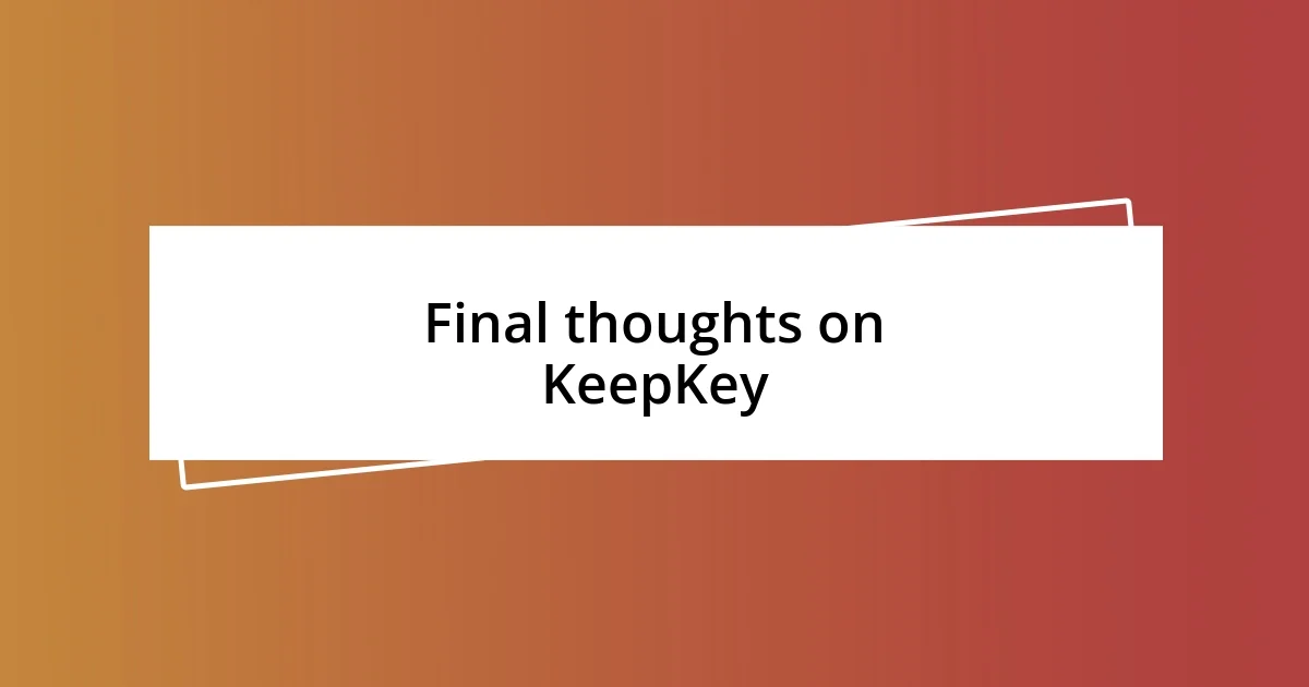 Final thoughts on KeepKey