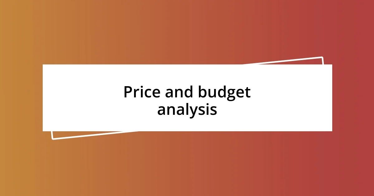 Price and budget analysis