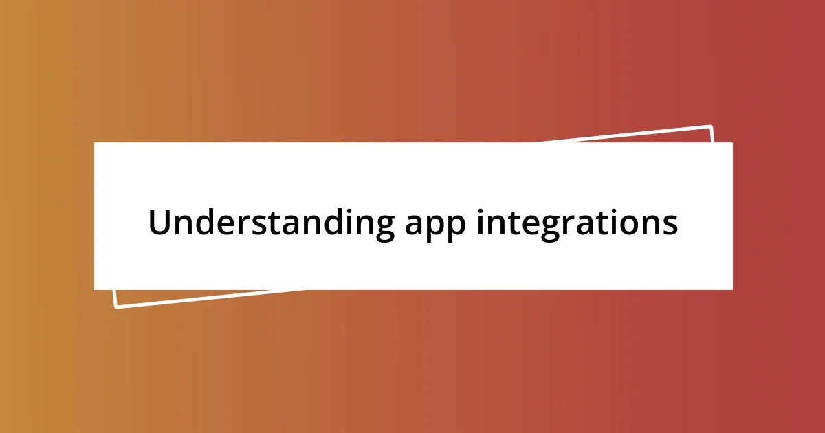 Understanding app integrations