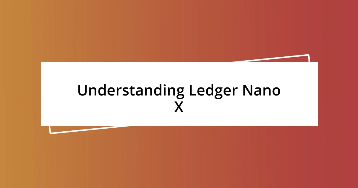 Understanding Ledger Nano X