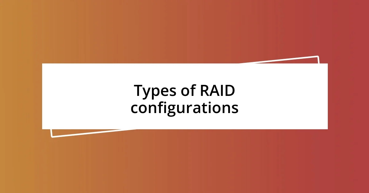 Types of RAID configurations