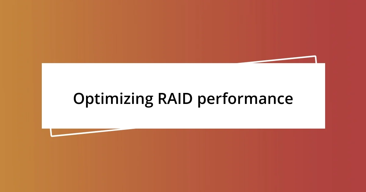 Optimizing RAID performance