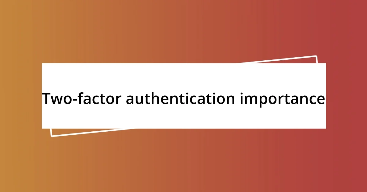 Two-factor authentication importance